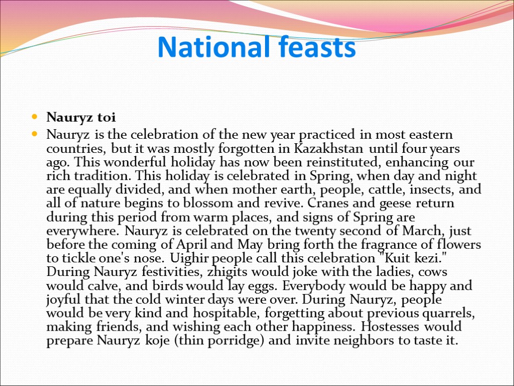 National feasts Nauryz toi Nauryz is the celebration of the new year practiced in
